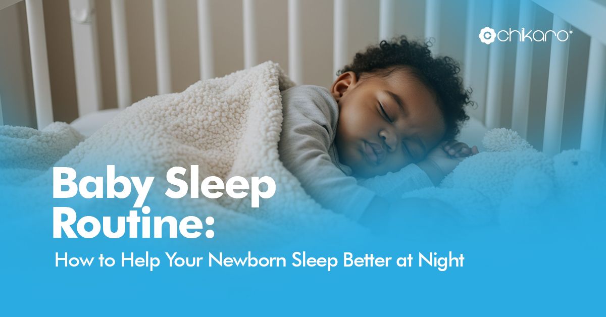 Baby Sleep Routine: How to Help Your Newborn Sleep Better at Night
